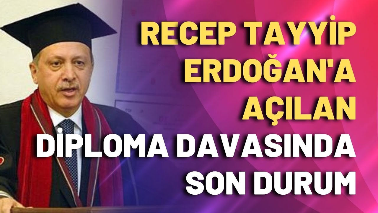 Recep Tayyip Erdoğan’a açılan diploma davasında son durum