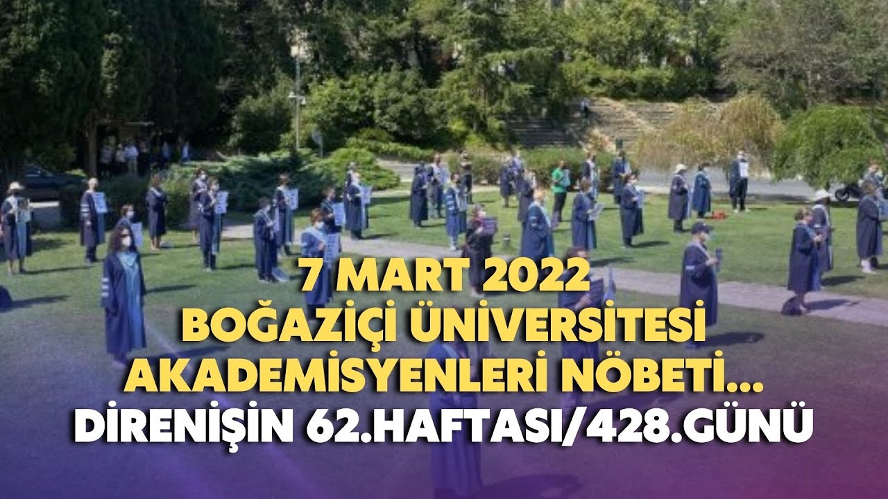 7 Mart 2022 Boğaziçi Üniversitesi Akademisyenleri Nöbeti